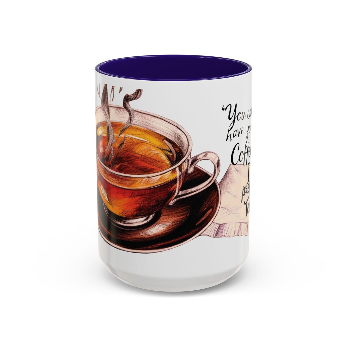 You can have your coffee, I prefer Tea. Colorful Coffee & Tea Mugs - Perfect for Cozy Moments
