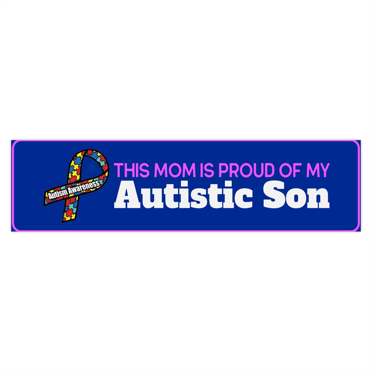 This Mom is Proud of my Autistic Son, Autism Awareness Bumper Sticker - Celebrate Your Autistic Son