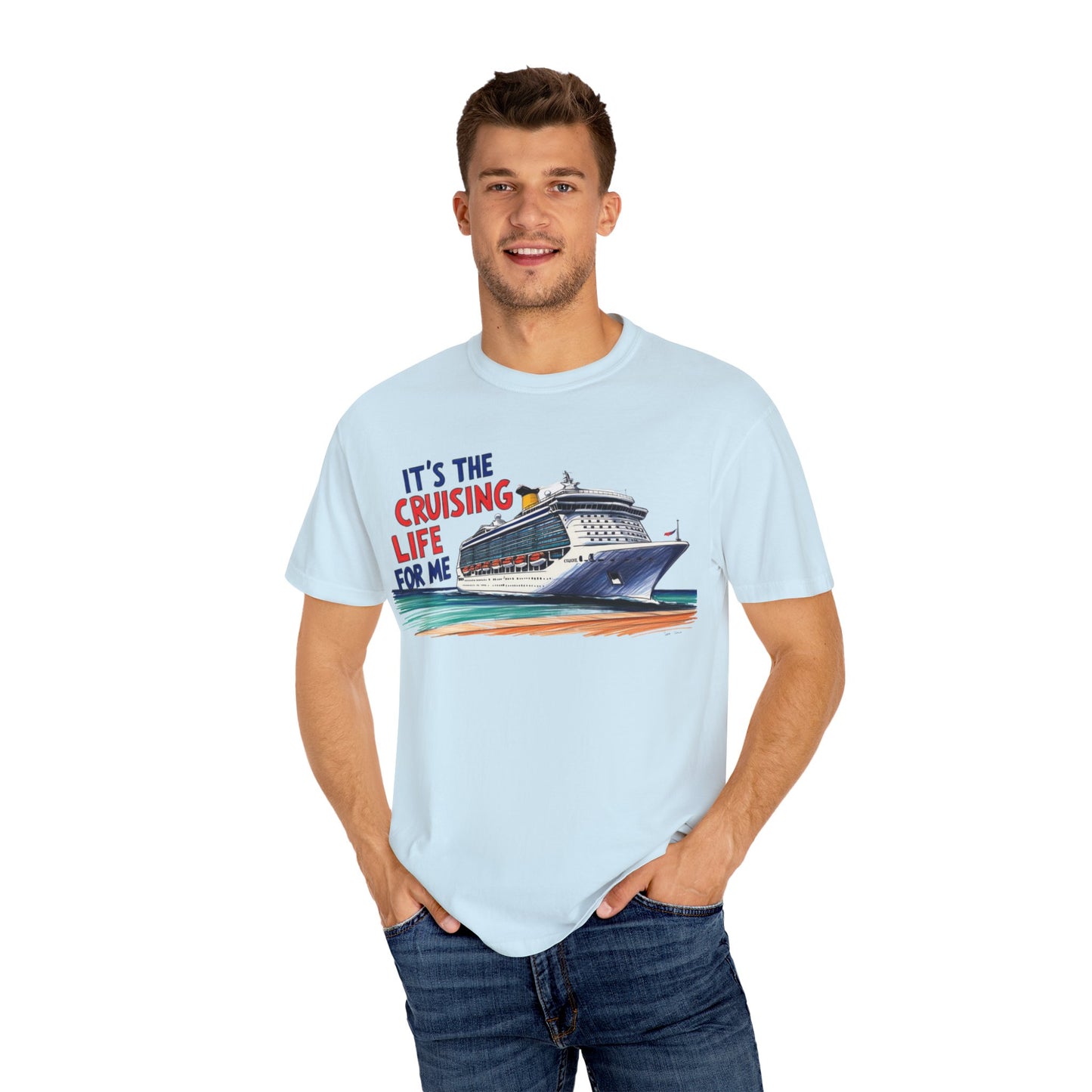 It's the Cruising Life for Me Unisex Garment-Dyed T-Shirt - Perfect for Travelers and Cruise Lovers