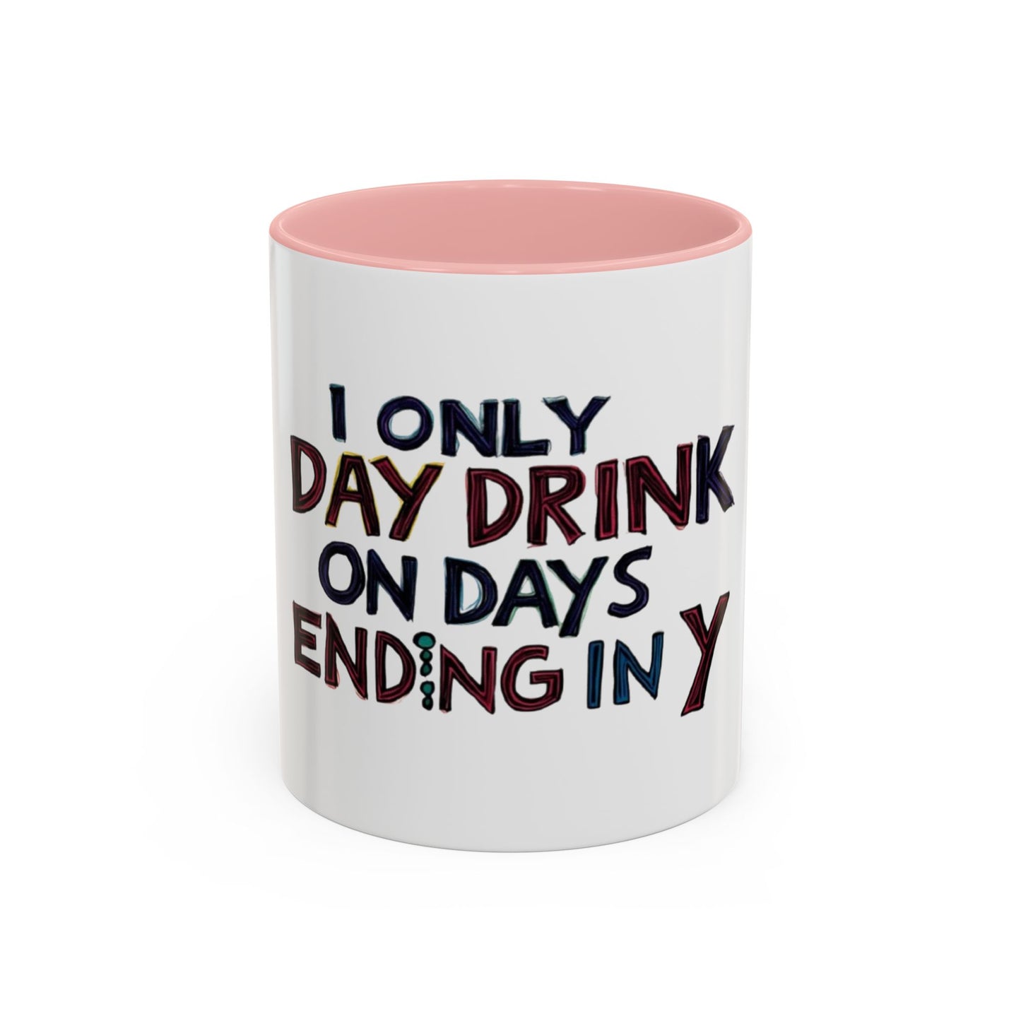 Funny Day Drink Accent Coffee Mug - Perfect for Lazy Coffee Lovers