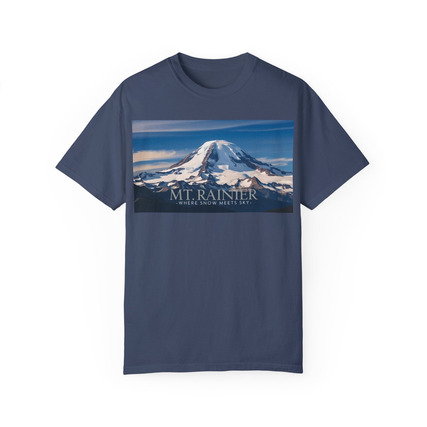 Mount Rainier- Where Snow Meets the Sky Mountain Landscape Unisex Garment-Dyed T-Shirt