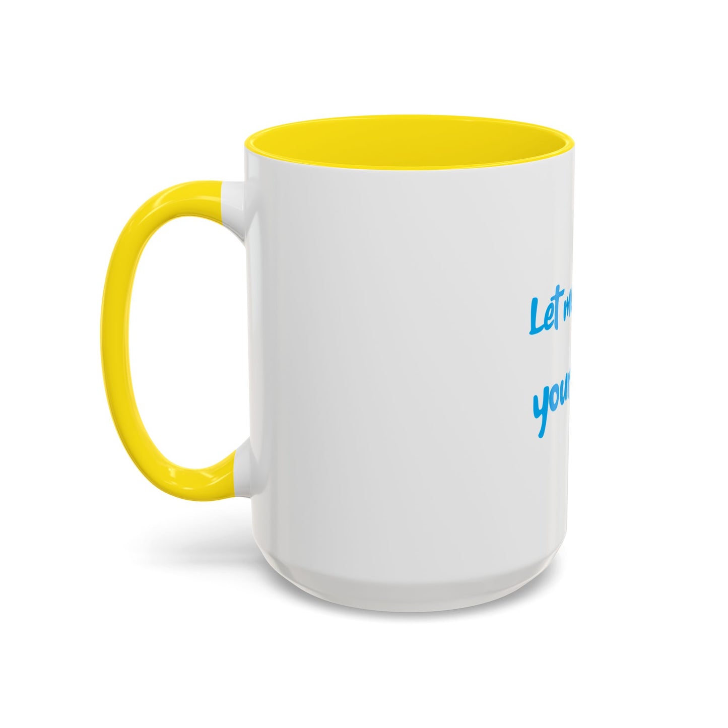 "Let me quench your thirst" Fun Accent Coffee Mug - Perfect Gift for Coffee Lovers