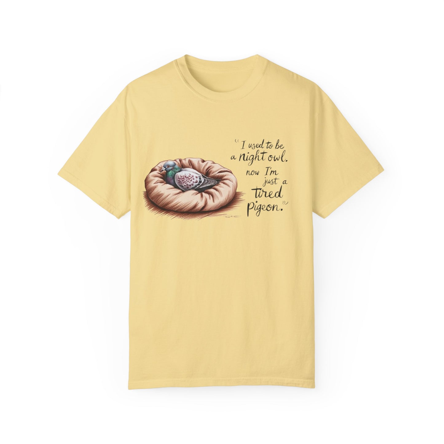 "I used to be a night owl, now I'm just a tired pigeon" Funny Night Owl T-Shirt