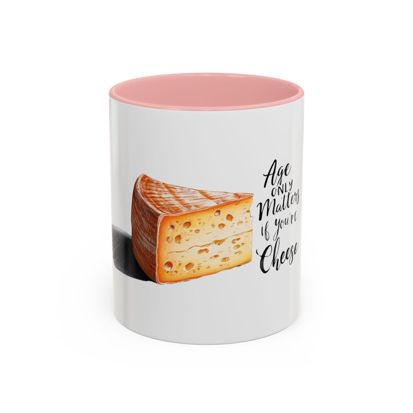 Age only matters if you're cheese Accent Coffee Mug - 11 & 15oz