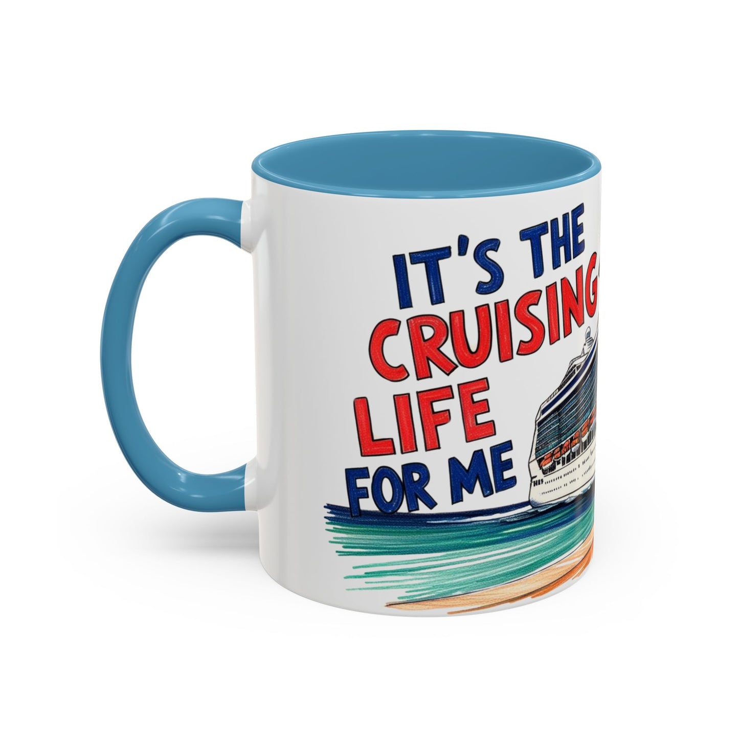 It's the Cruising Life for Me Coffee Mug - Perfect for Travel Lovers