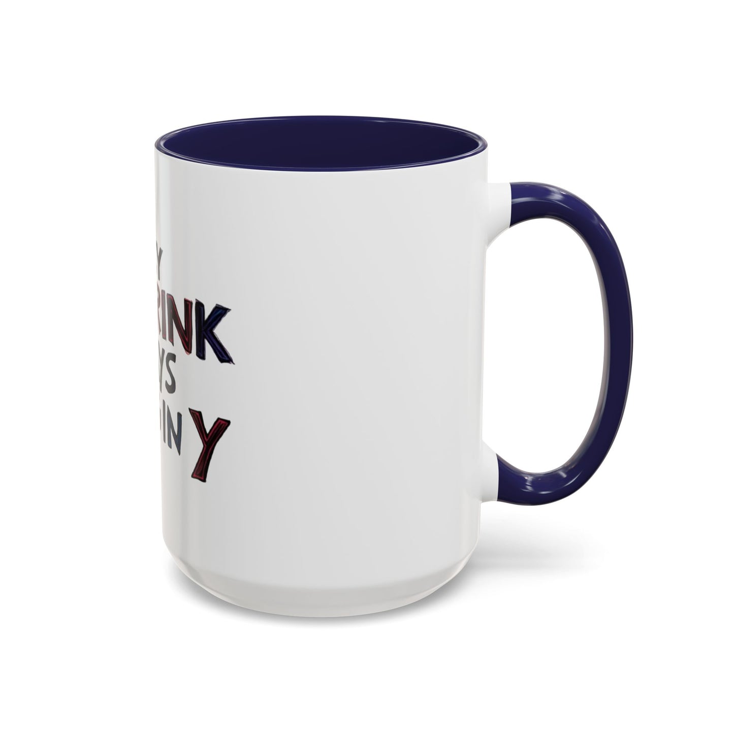 Funny Day Drink Accent Coffee Mug - Perfect for Lazy Coffee Lovers