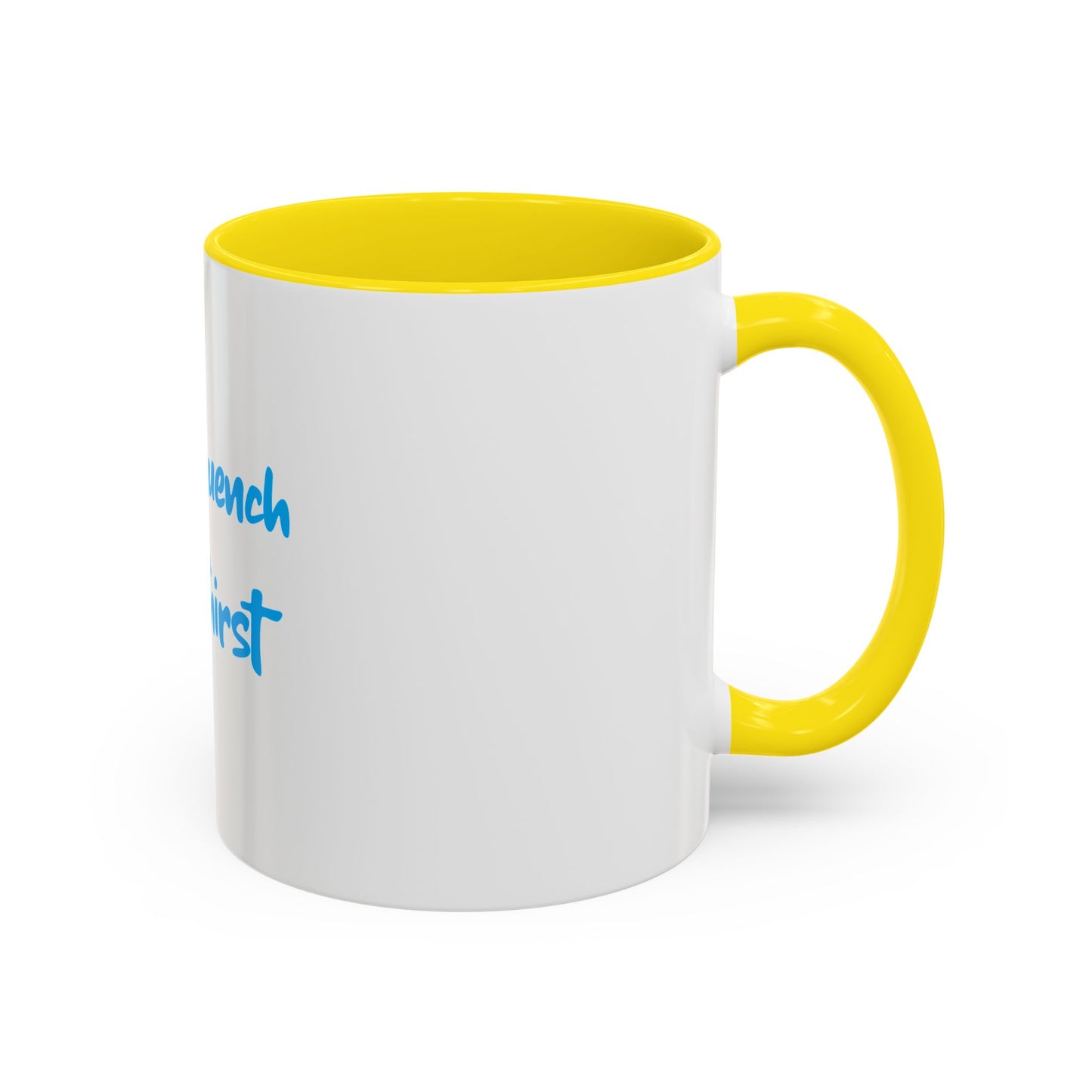 "Let me quench your thirst" Fun Accent Coffee Mug - Perfect Gift for Coffee Lovers