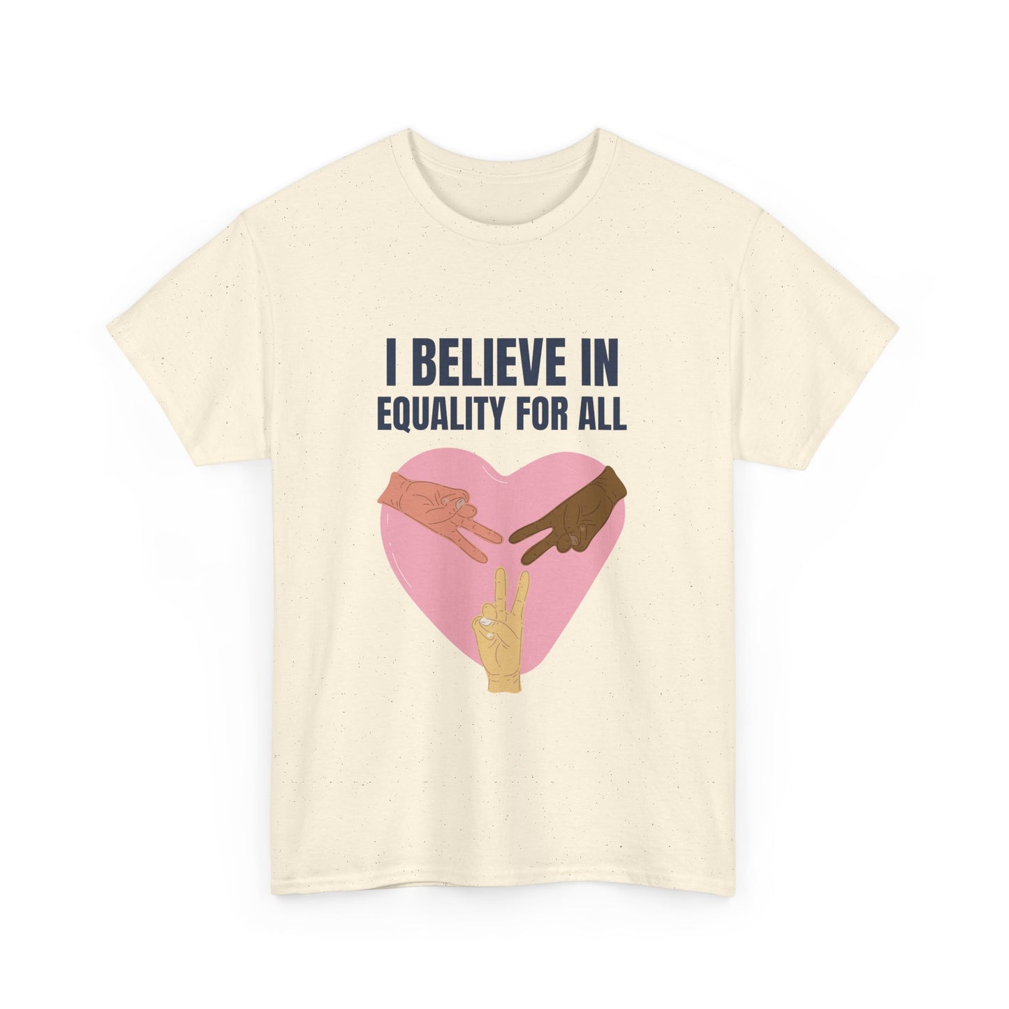 I Believe in Equality for All Unisex Heavy Cotton Tee Express Delivery available