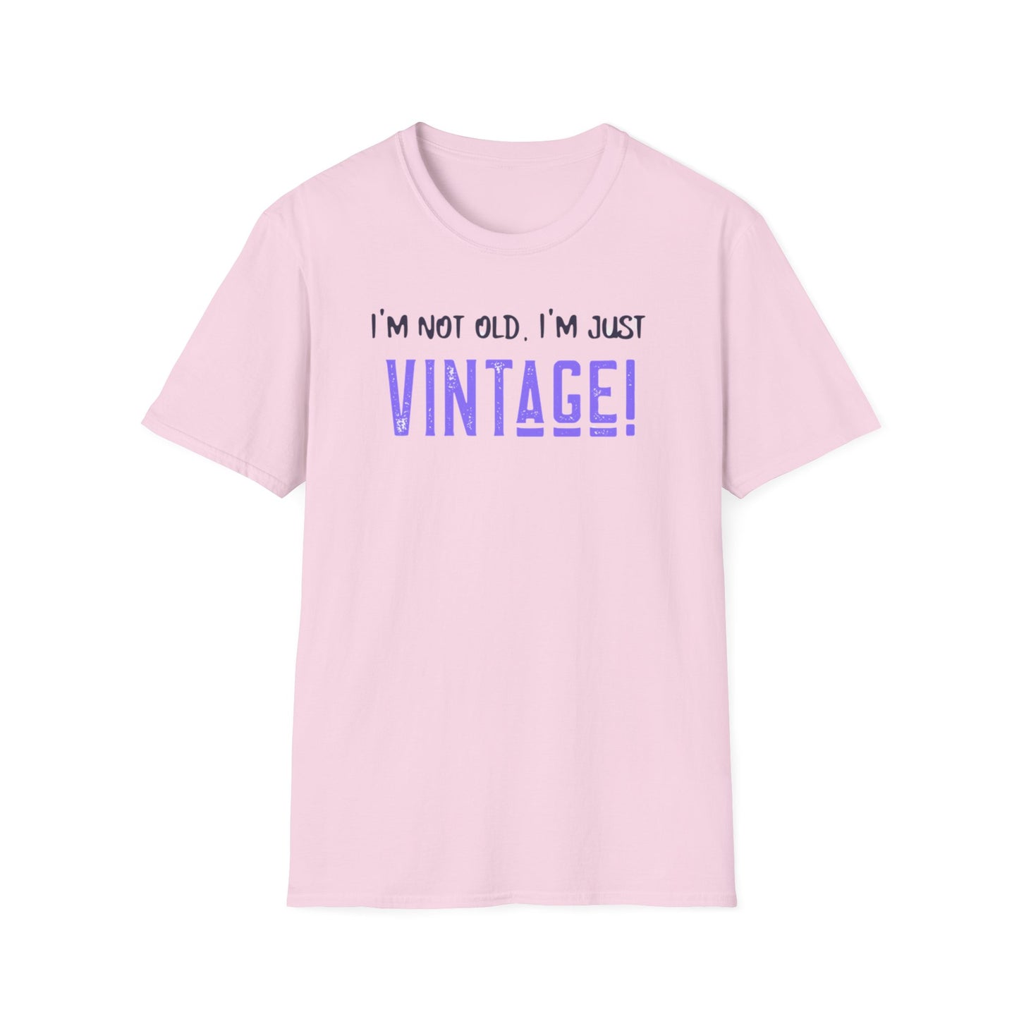 "I'm Not Old, I'm Just Vintage!" Vintage Humorous Unisex Softstyle T-Shirt -