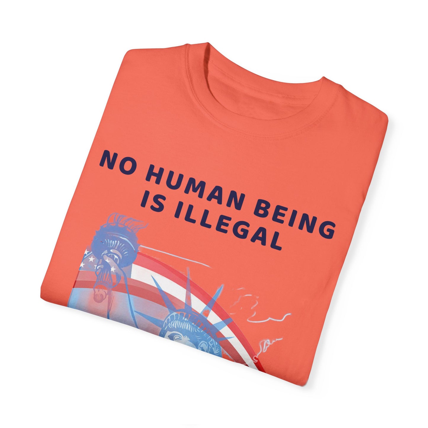 No Human Being is Illegal, Alternative Design, Garment-Dyed T-shirt