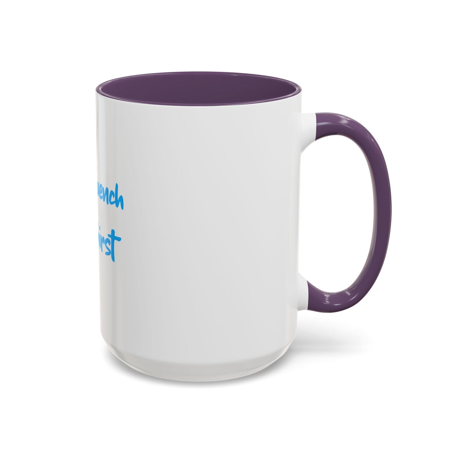 "Let me quench your thirst" Fun Accent Coffee Mug - Perfect Gift for Coffee Lovers