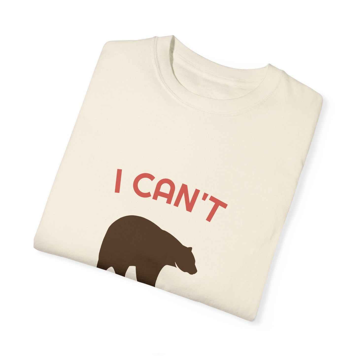 I Can't Bear Not Traveling Unisex Garment-Dyed T-shirt