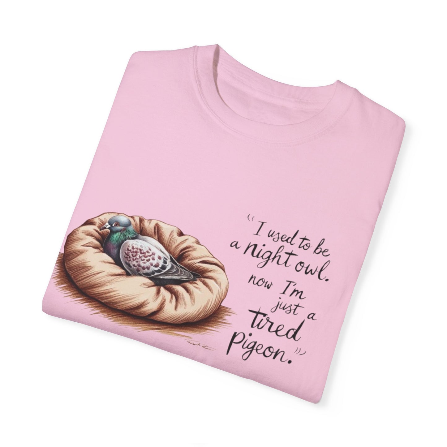 "I used to be a night owl, now I'm just a tired pigeon" Funny Night Owl T-Shirt