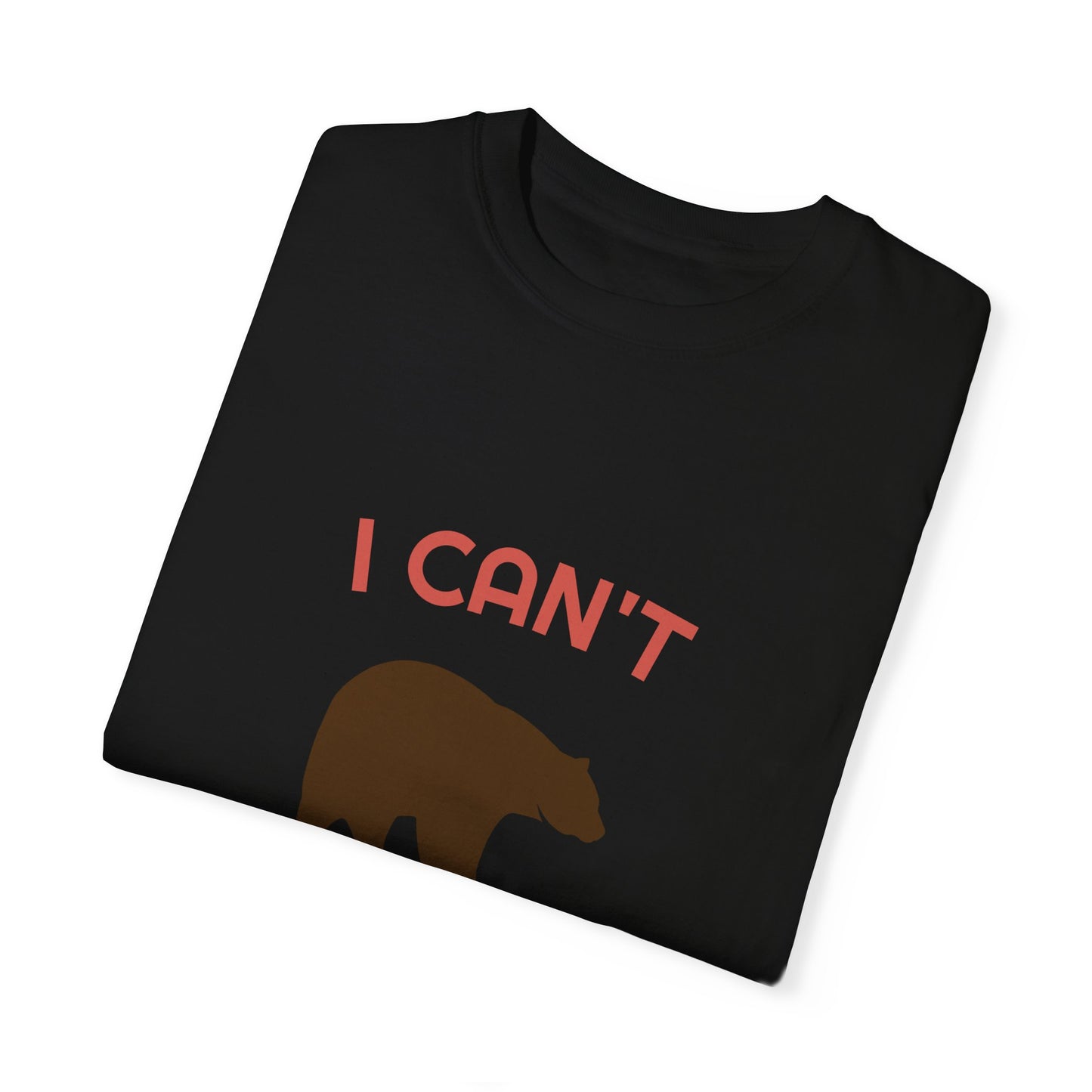 I Can't Bear Not Traveling Unisex Garment-Dyed T-shirt