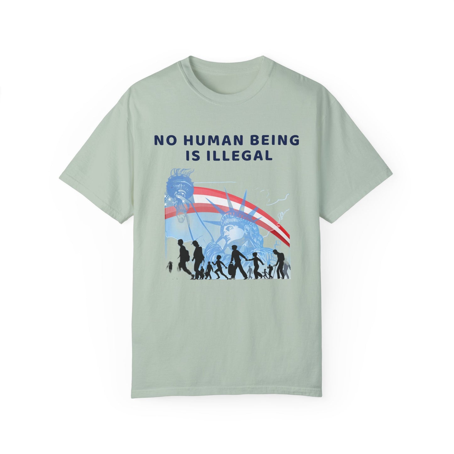 No Human Being is Illegal, Alternative Design, Garment-Dyed T-shirt