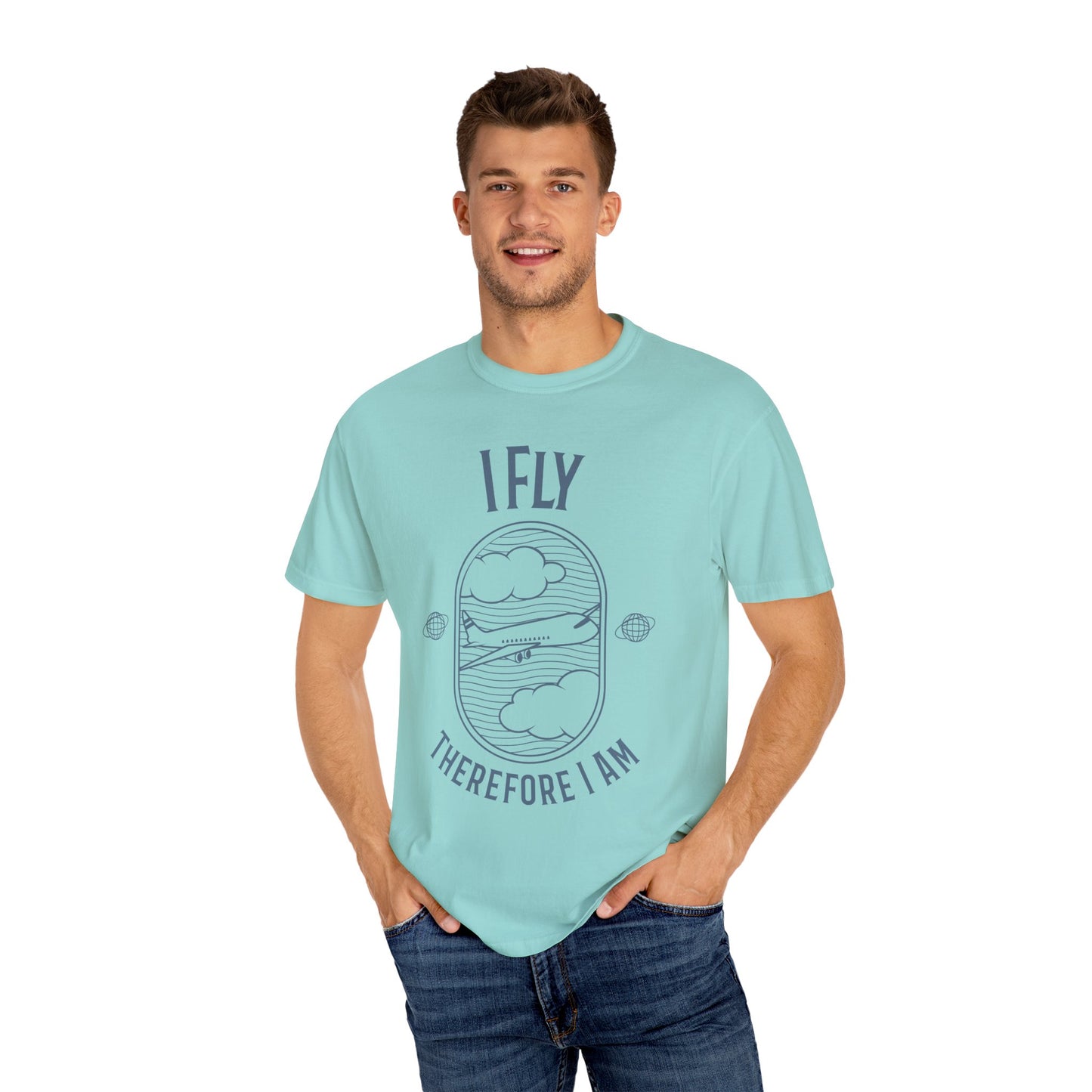 I Fly Therefore I Am T-Shirt - Unisex Garment-Dyed Tee for Travelers and Aviation Enthusiasts