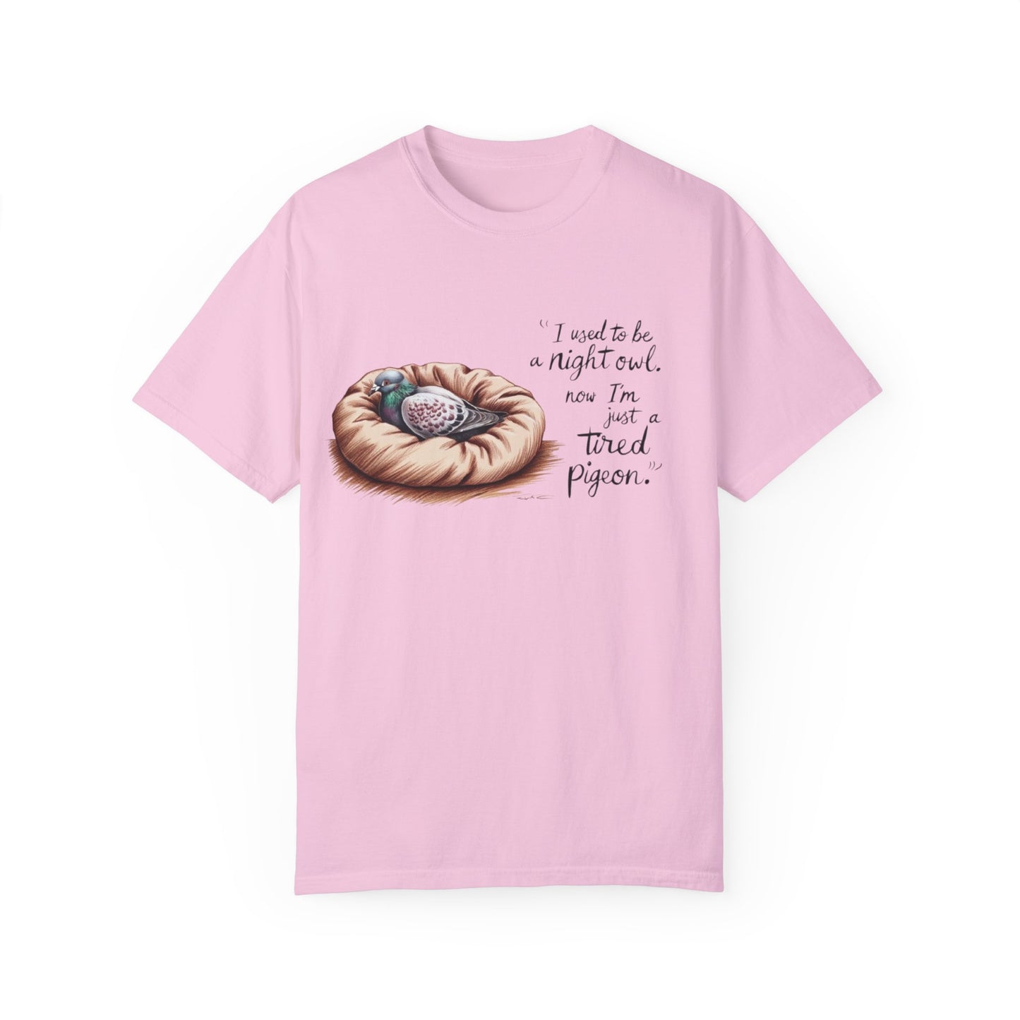 "I used to be a night owl, now I'm just a tired pigeon" Funny Night Owl T-Shirt