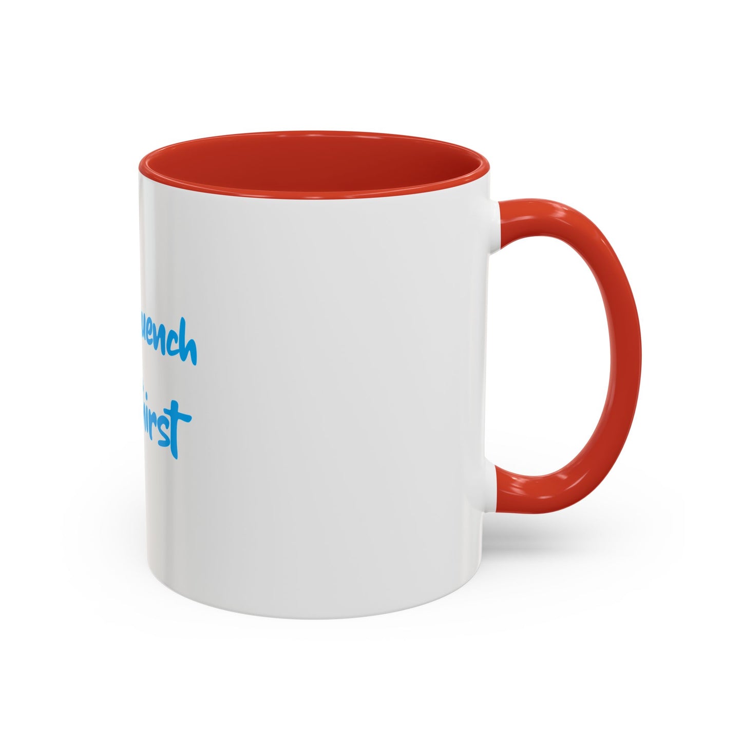 "Let me quench your thirst" Fun Accent Coffee Mug - Perfect Gift for Coffee Lovers