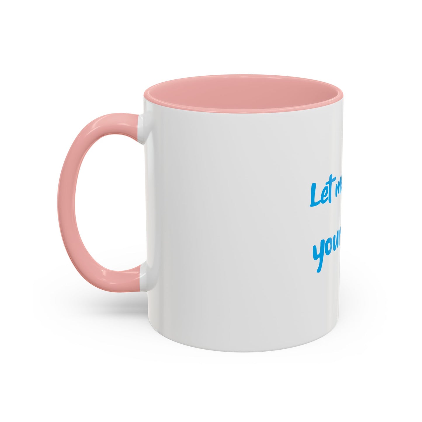 "Let me quench your thirst" Fun Accent Coffee Mug - Perfect Gift for Coffee Lovers