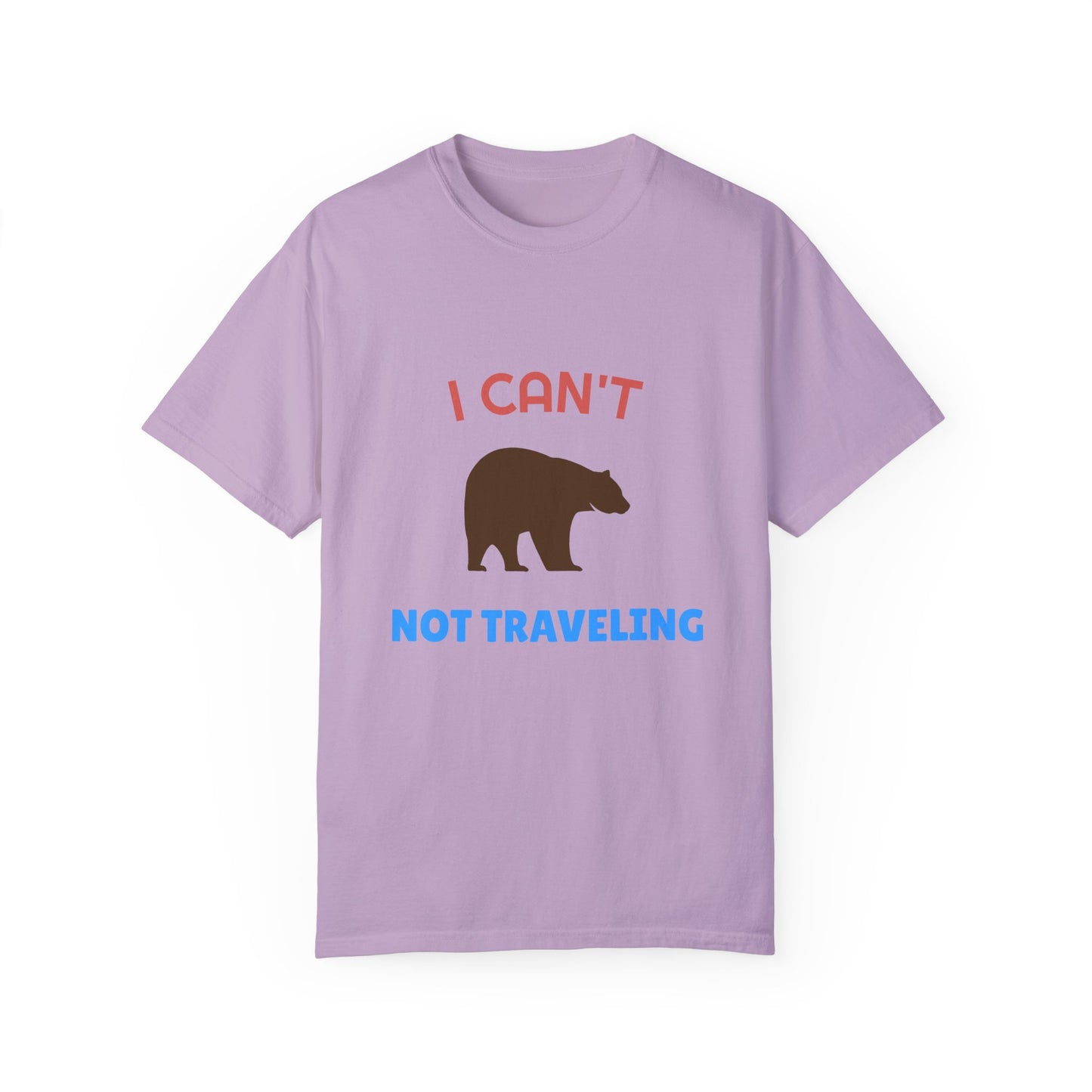 I Can't Bear Not Traveling Unisex Garment-Dyed T-shirt