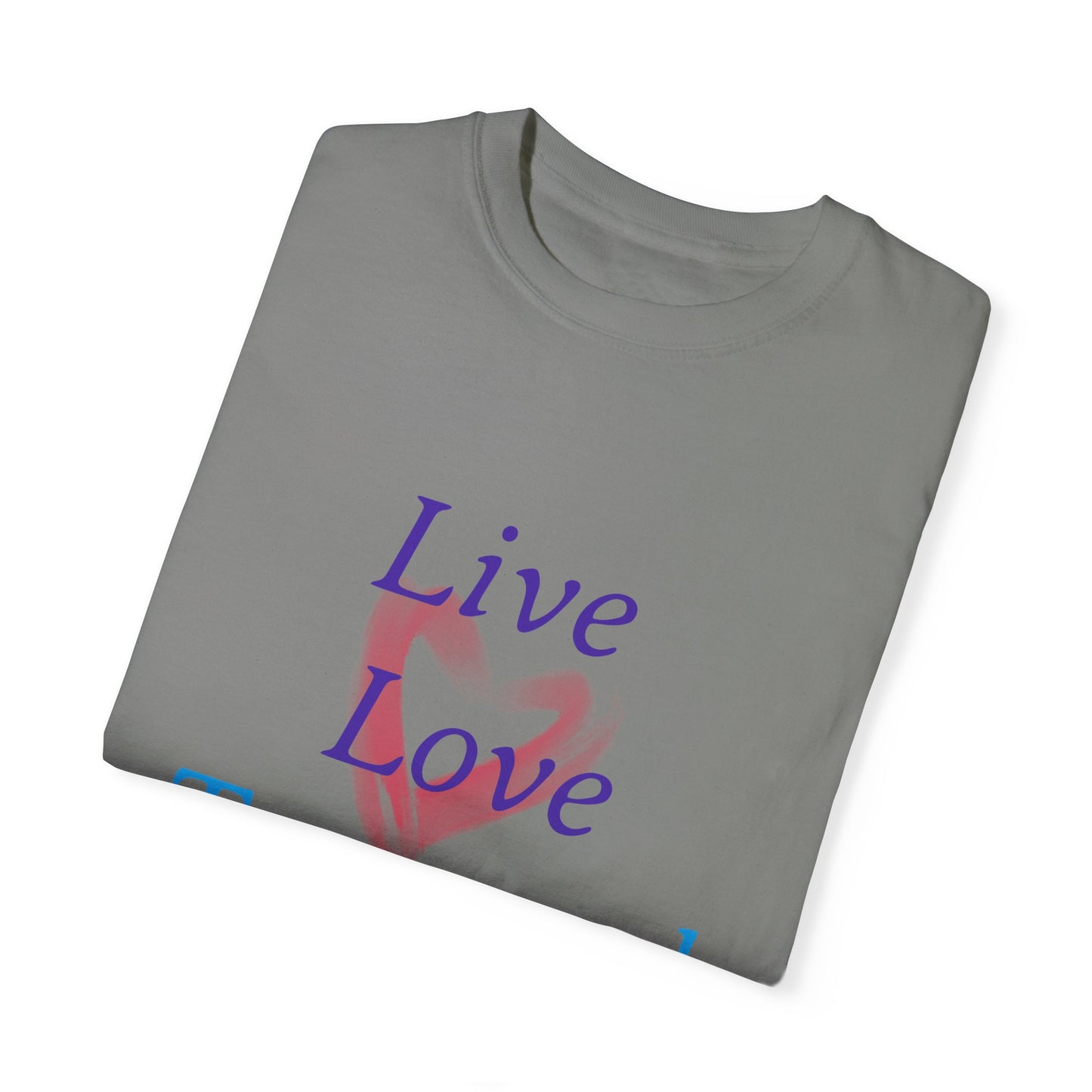 Live, Love, Travel Unisex Garment-Dyed T-shirt