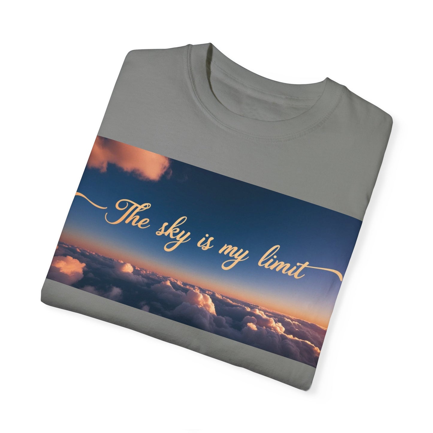 Sky is My Limit T-Shirt - Inspirational Unisex Garment-Dyed Tee