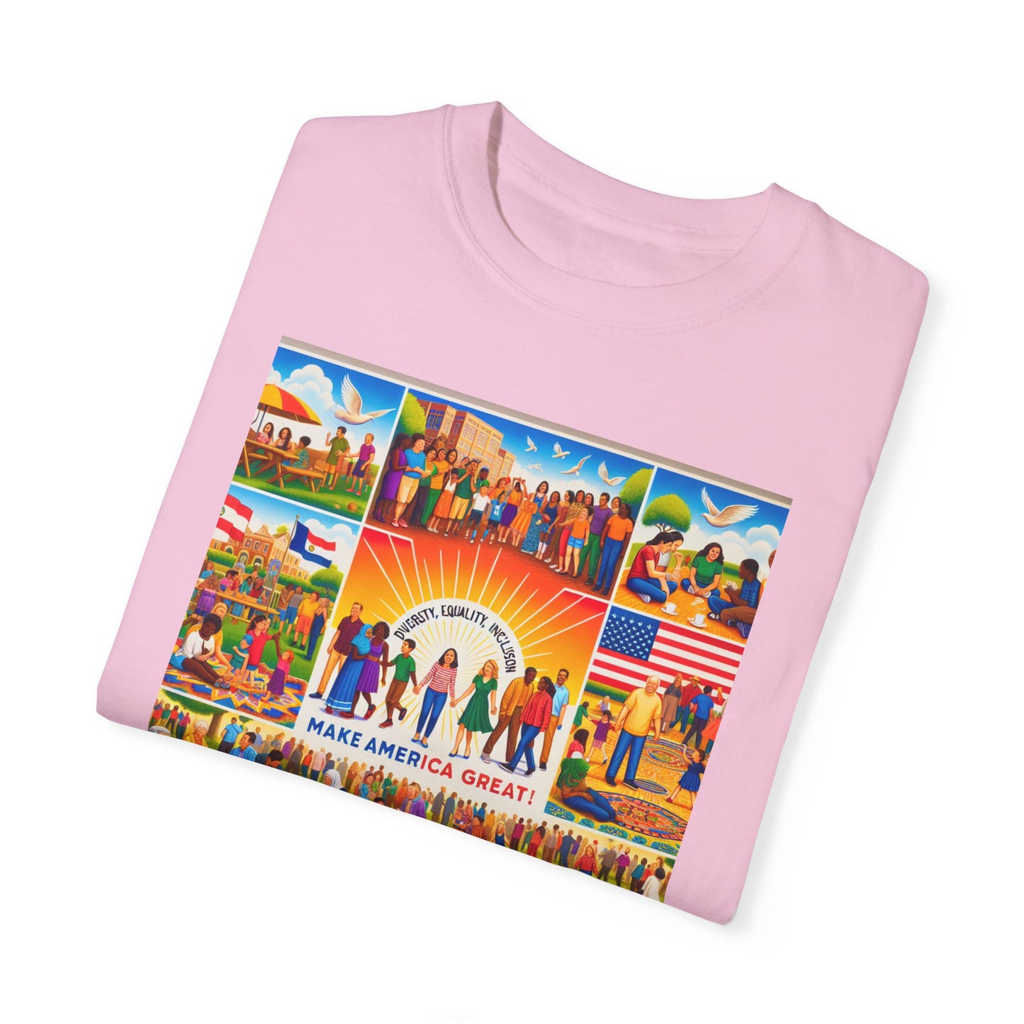 Diversity, Equality, and Inclusion Make America Great Unisex Garment-Dyed T-shirt