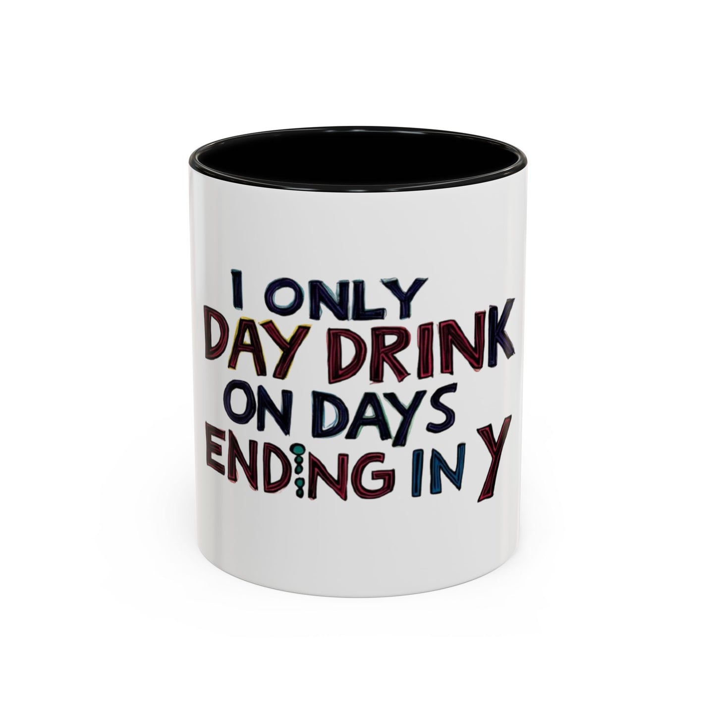 Funny Day Drink Accent Coffee Mug - Perfect for Lazy Coffee Lovers