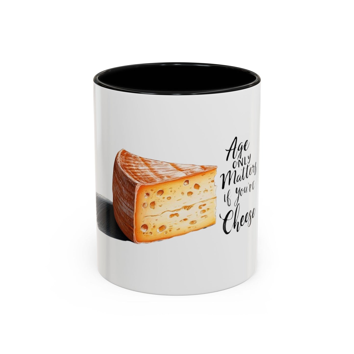 Age only matters if you're cheese Accent Coffee Mug - 11 & 15oz