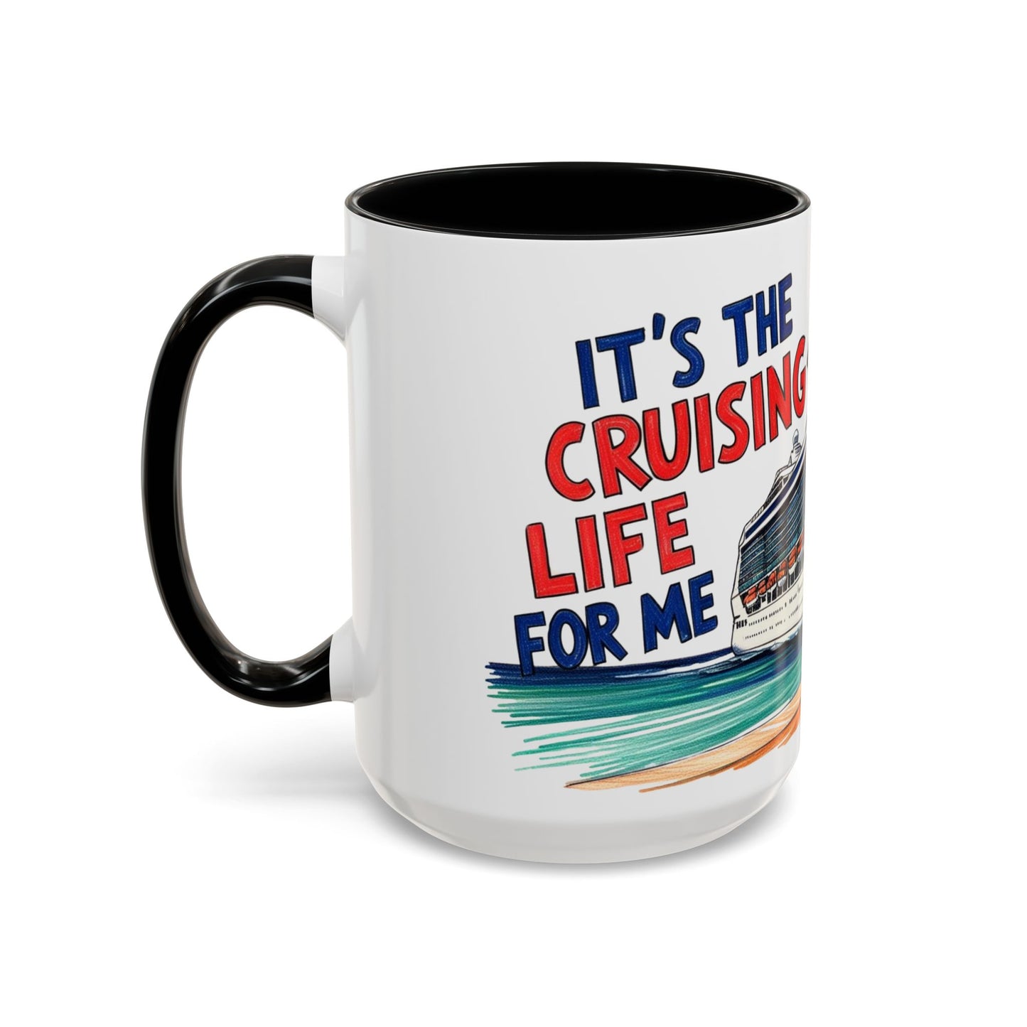 It's the Cruising Life for Me Coffee Mug - Perfect for Travel Lovers