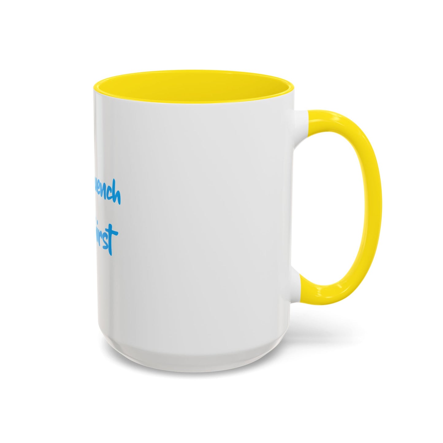 "Let me quench your thirst" Fun Accent Coffee Mug - Perfect Gift for Coffee Lovers