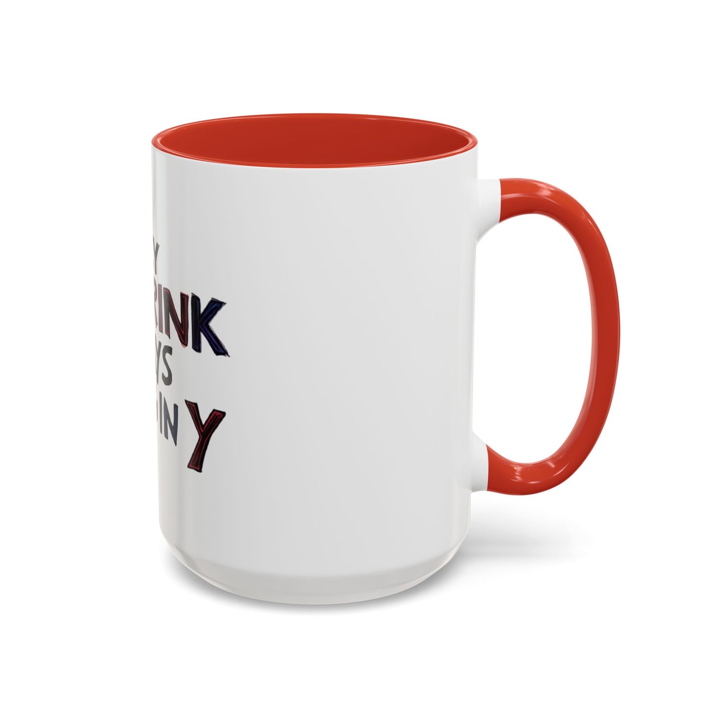 Funny Day Drink Accent Coffee Mug - Perfect for Lazy Coffee Lovers