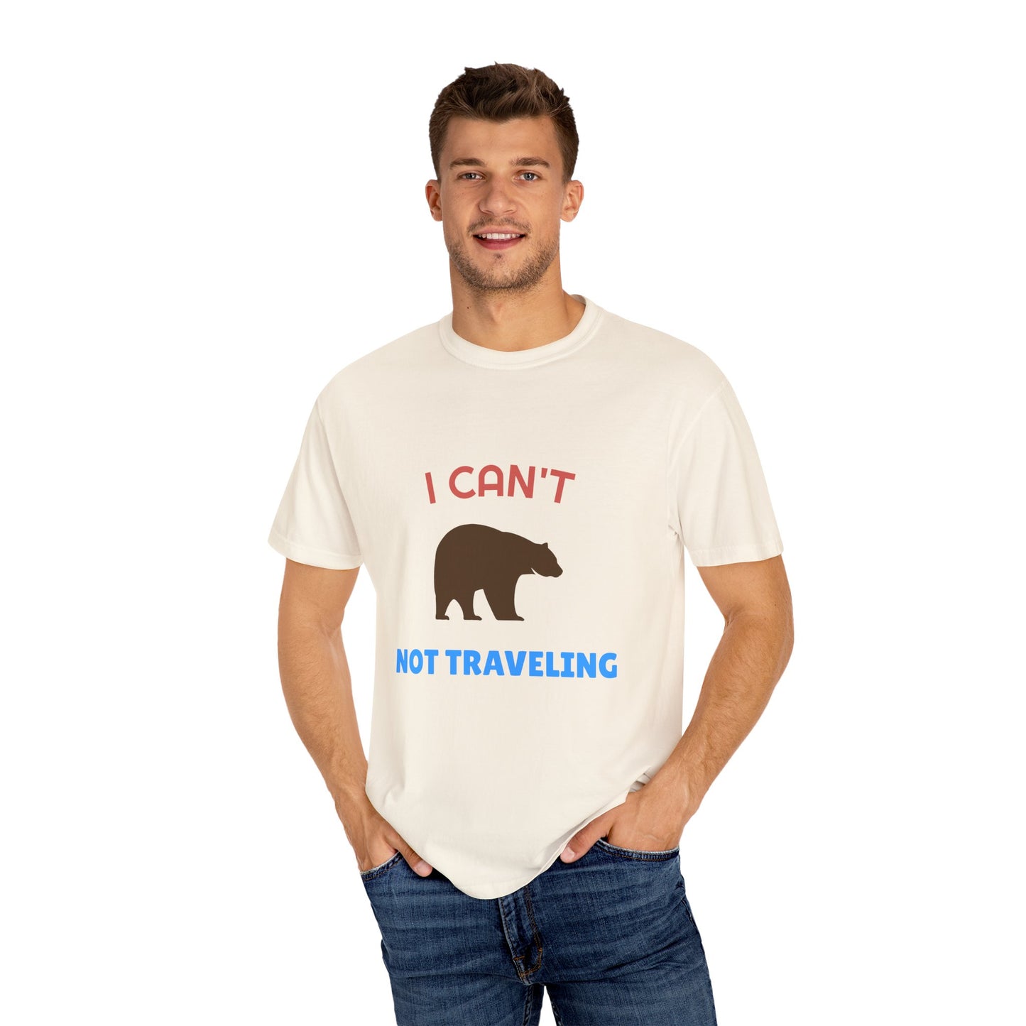 I Can't Bear Not Traveling Unisex Garment-Dyed T-shirt