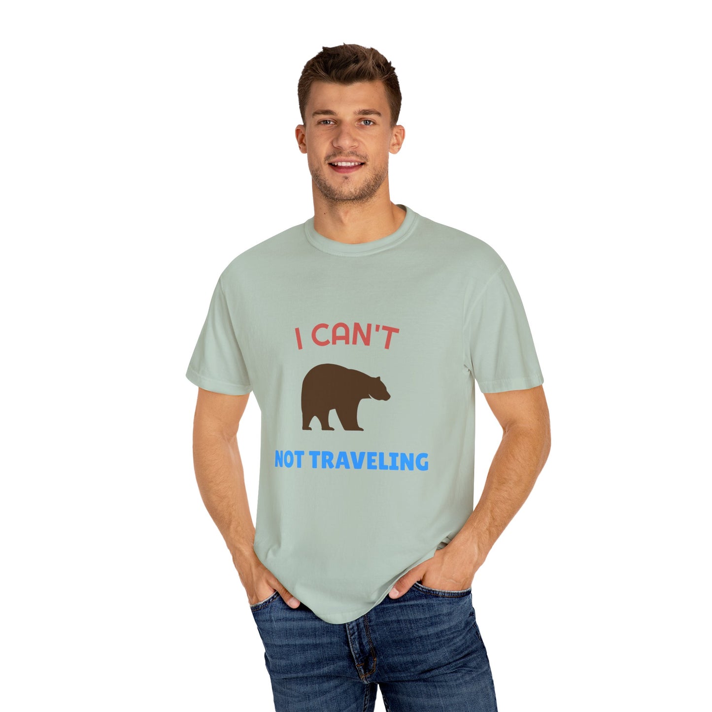 I Can't Bear Not Traveling Unisex Garment-Dyed T-shirt