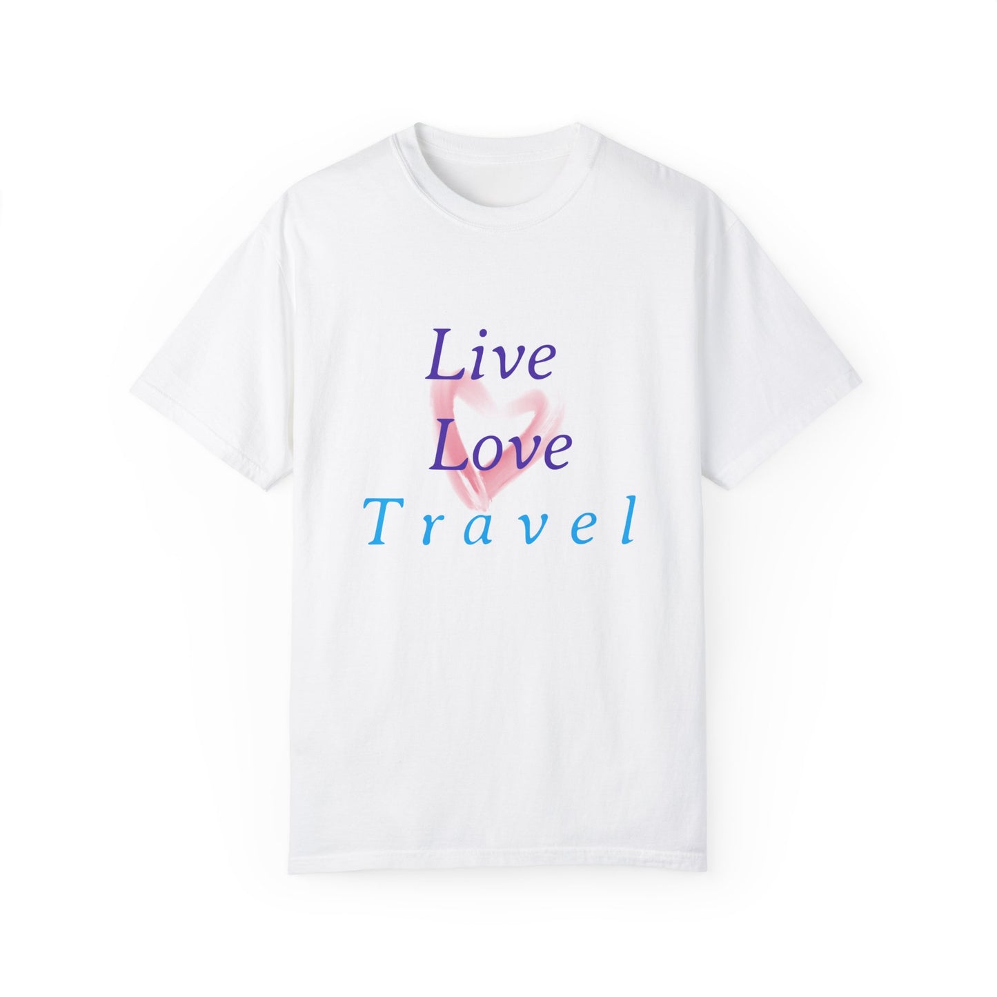 Live, Love, Travel Unisex Garment-Dyed T-shirt