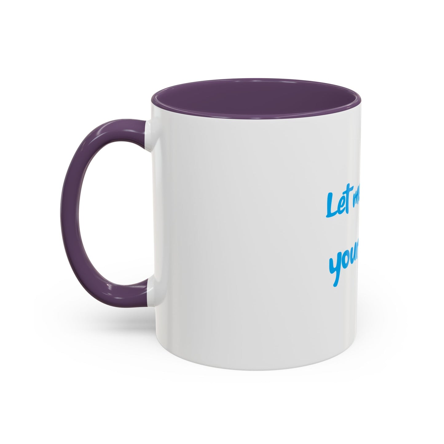 "Let me quench your thirst" Fun Accent Coffee Mug - Perfect Gift for Coffee Lovers