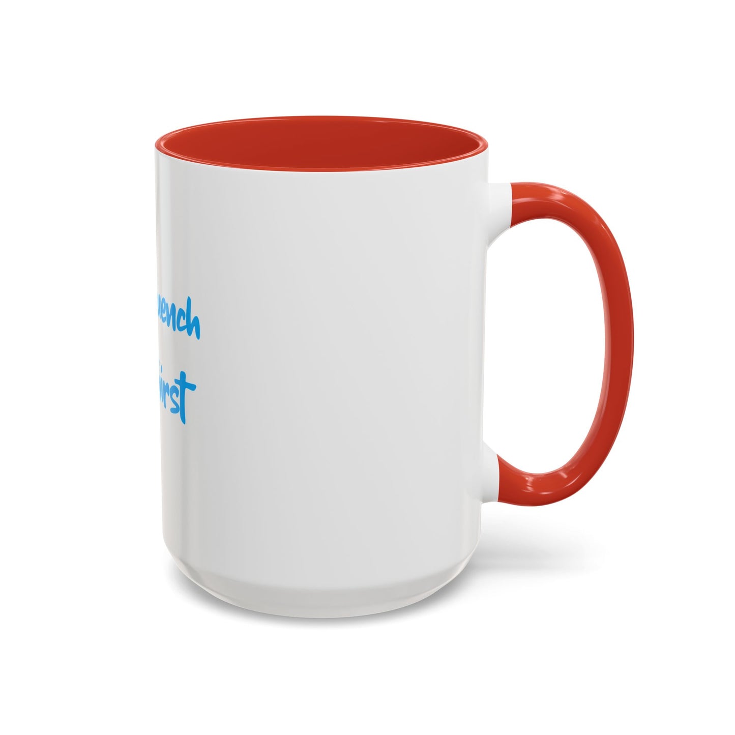 "Let me quench your thirst" Fun Accent Coffee Mug - Perfect Gift for Coffee Lovers