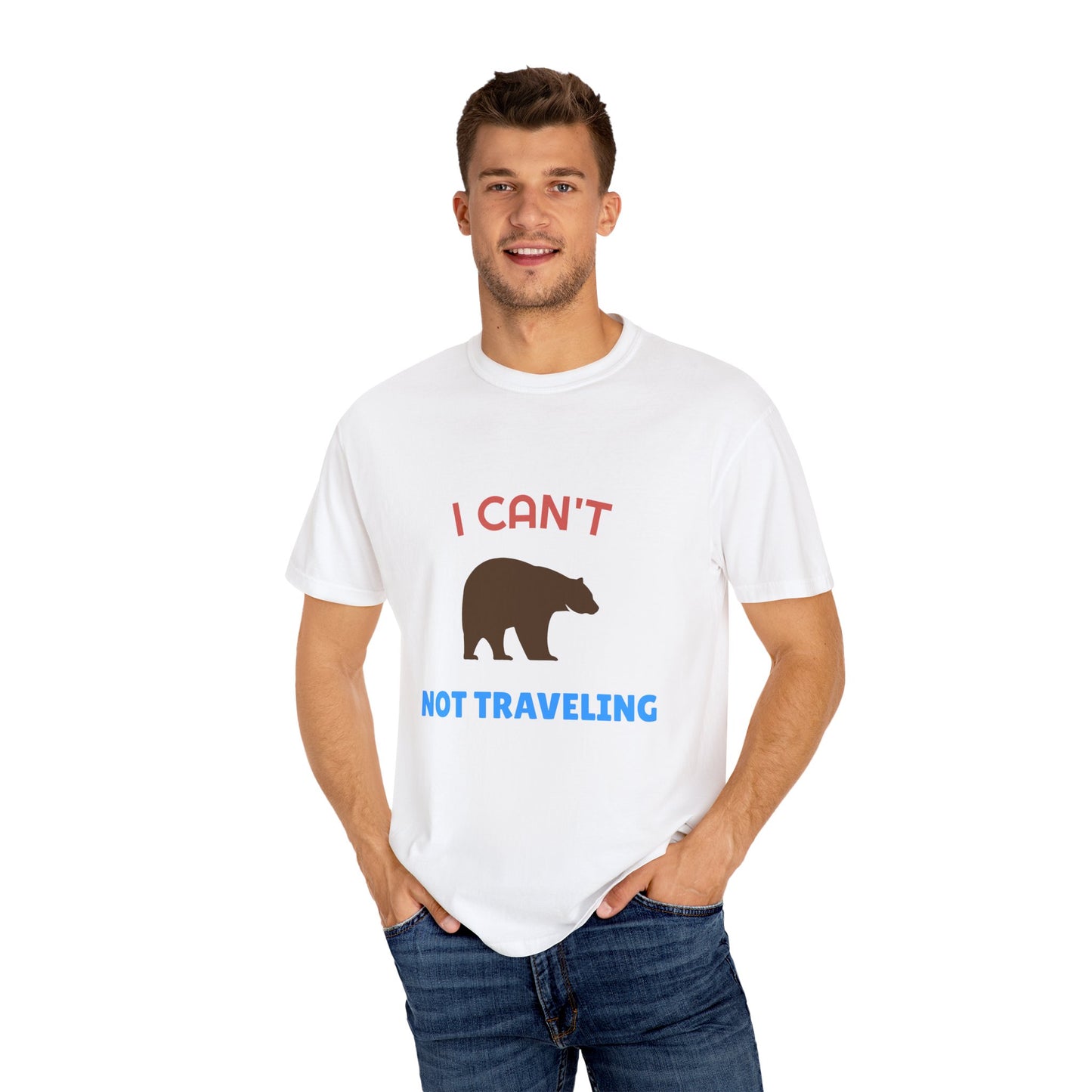 I Can't Bear Not Traveling Unisex Garment-Dyed T-shirt