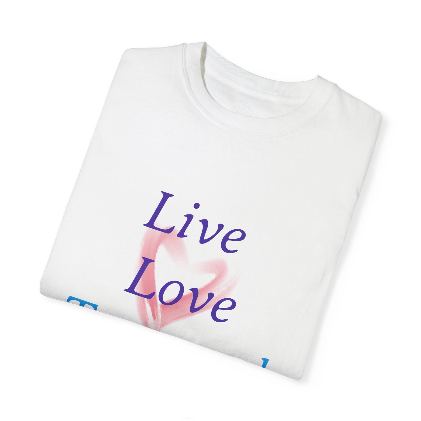 Live, Love, Travel Unisex Garment-Dyed T-shirt