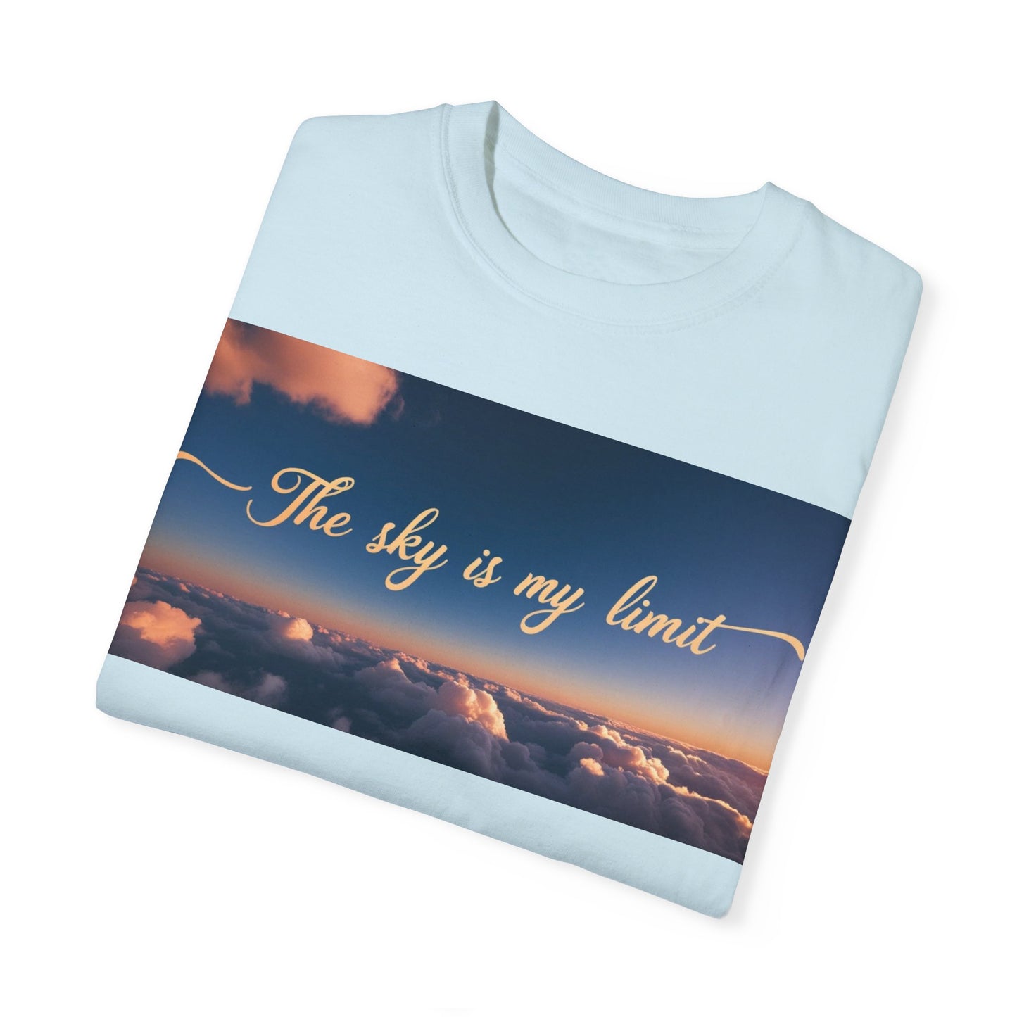 Sky is My Limit T-Shirt - Inspirational Unisex Garment-Dyed Tee