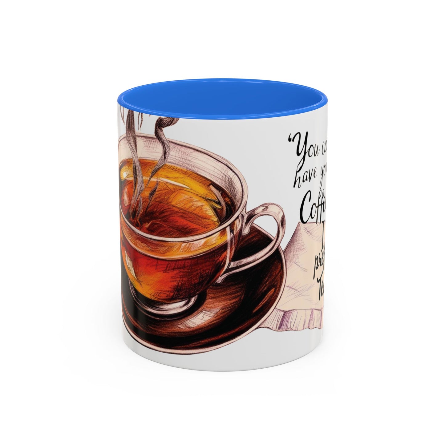 You can have your coffee, I prefer Tea. Colorful Coffee & Tea Mugs - Perfect for Cozy Moments