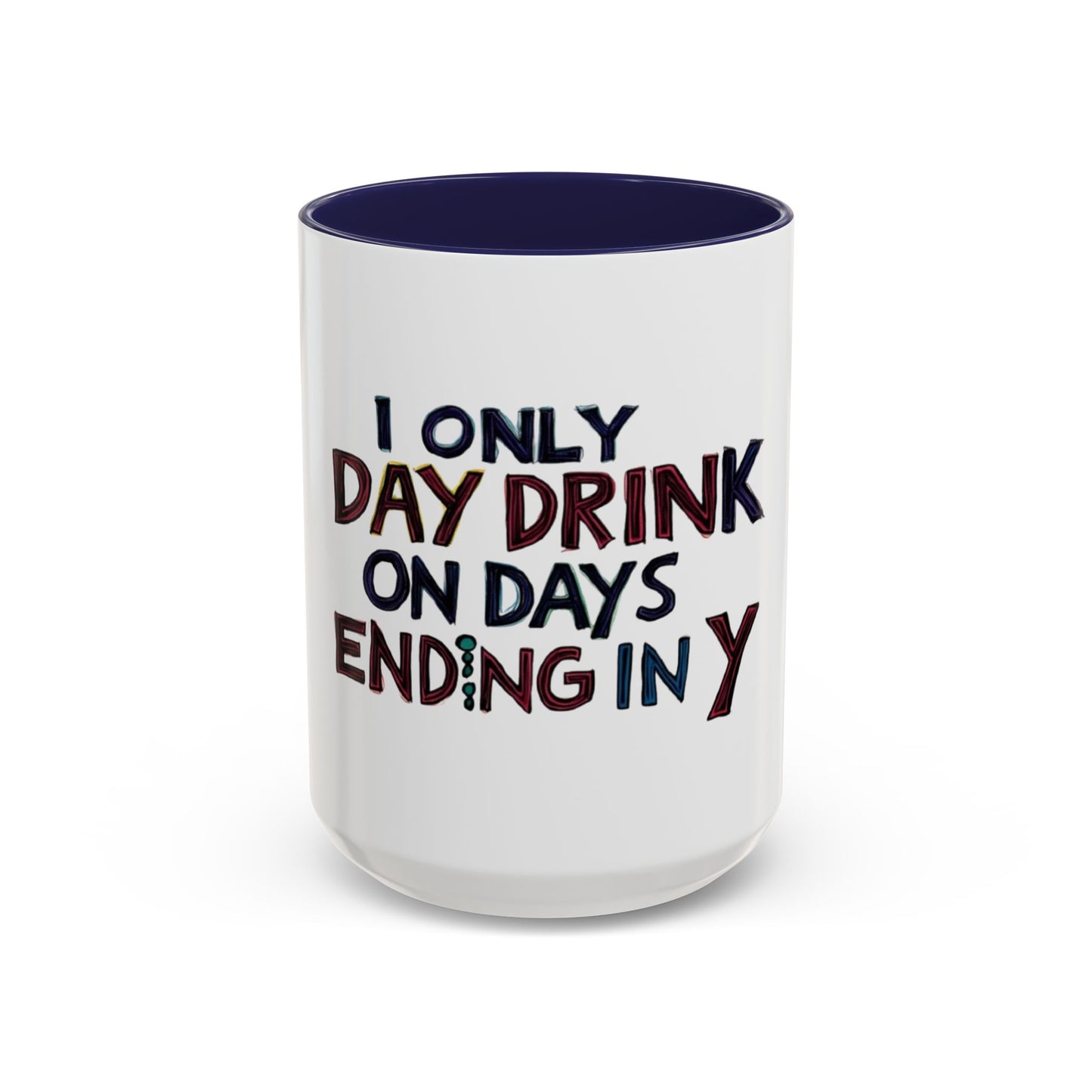 Funny Day Drink Accent Coffee Mug - Perfect for Lazy Coffee Lovers