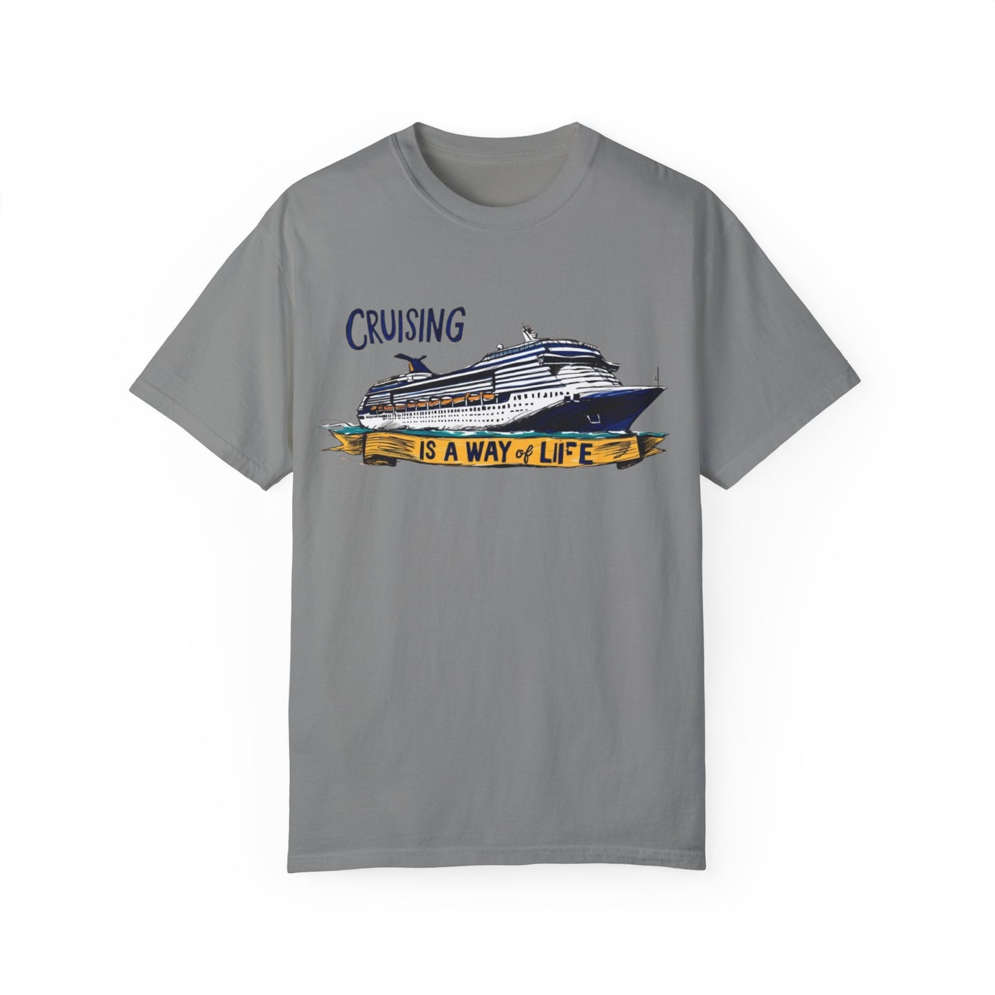 Cruising Is a Way of Life Unisex Garment-Dyed T-Shirt
