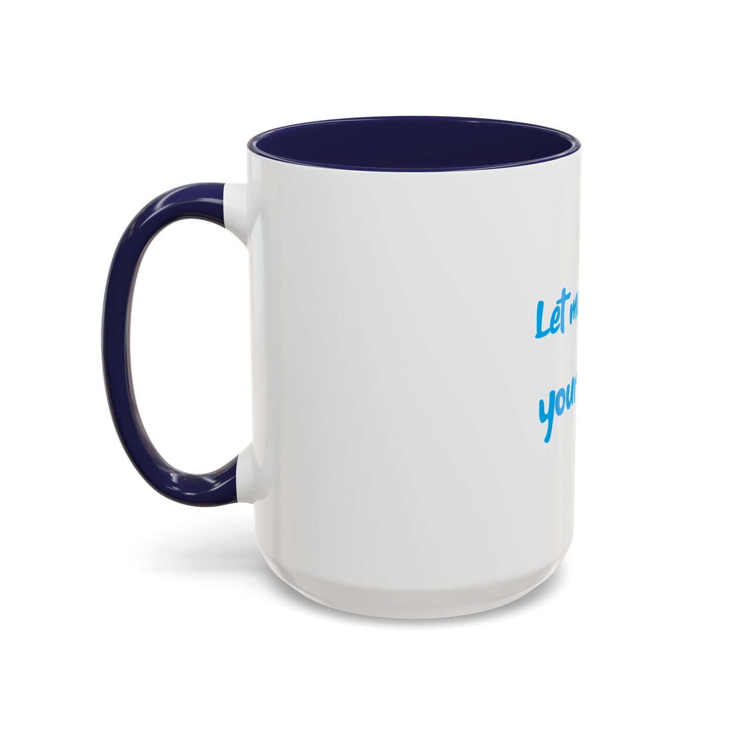 "Let me quench your thirst" Fun Accent Coffee Mug - Perfect Gift for Coffee Lovers
