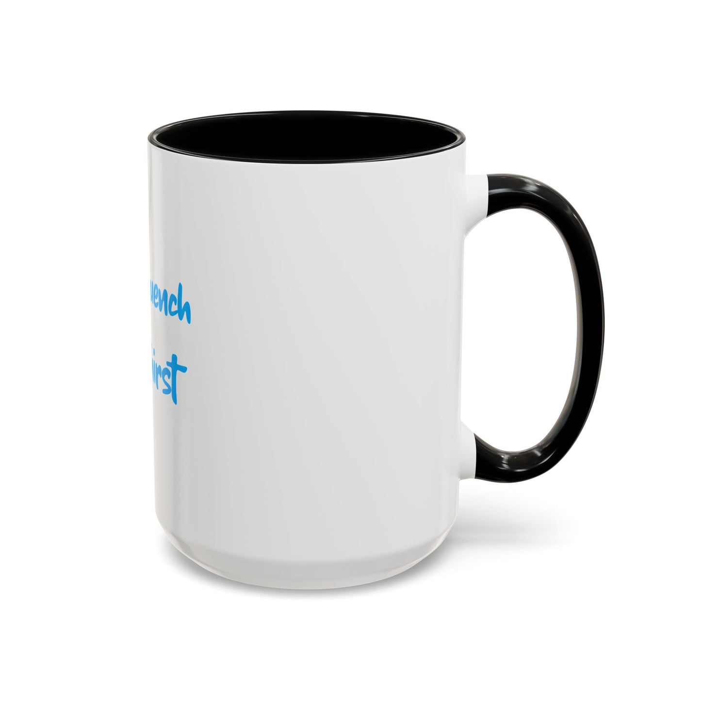 "Let me quench your thirst" Fun Accent Coffee Mug - Perfect Gift for Coffee Lovers