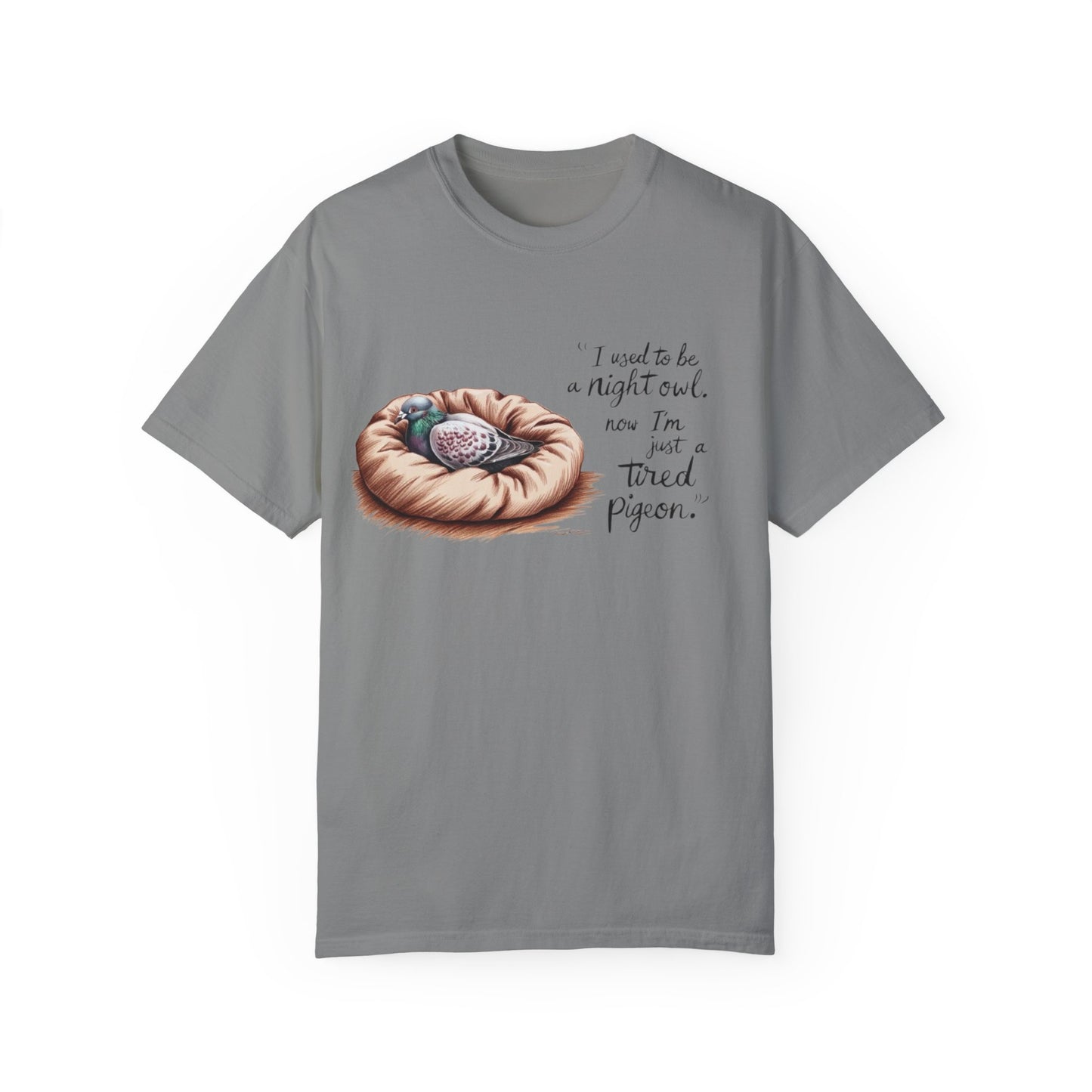 "I used to be a night owl, now I'm just a tired pigeon" Funny Night Owl T-Shirt