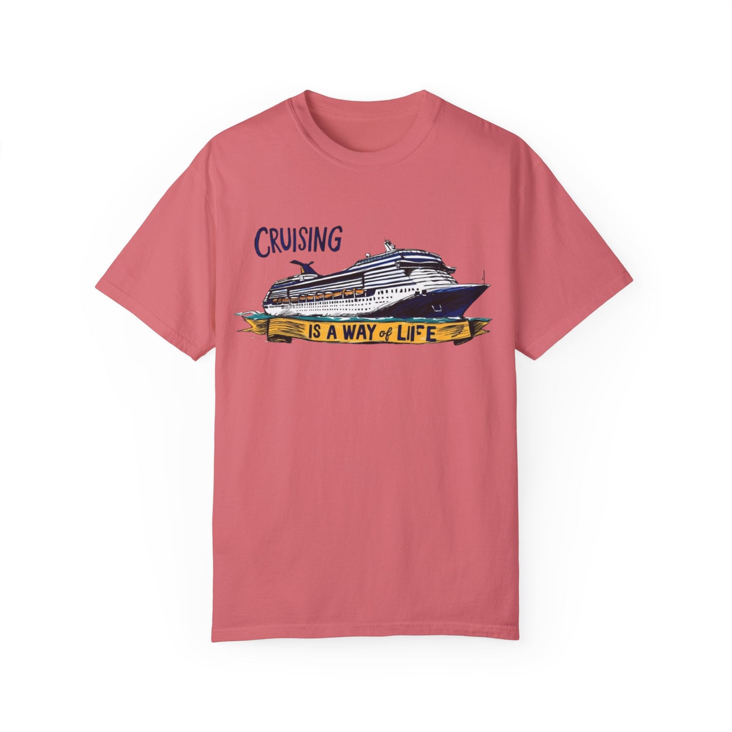 Cruising Is a Way of Life Unisex Garment-Dyed T-Shirt