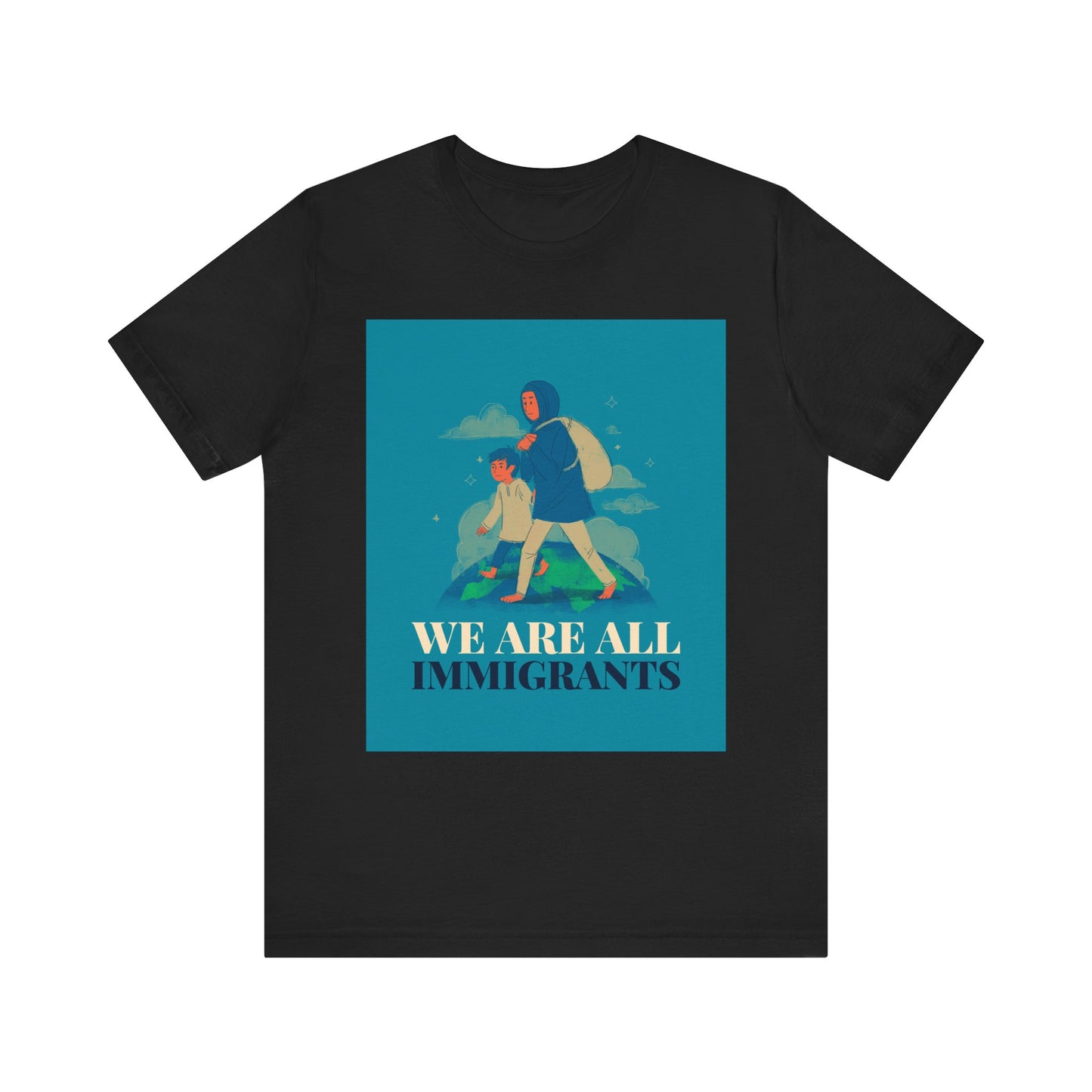 We Are All Immigrants Unisex Jersey Short Sleeve Tee