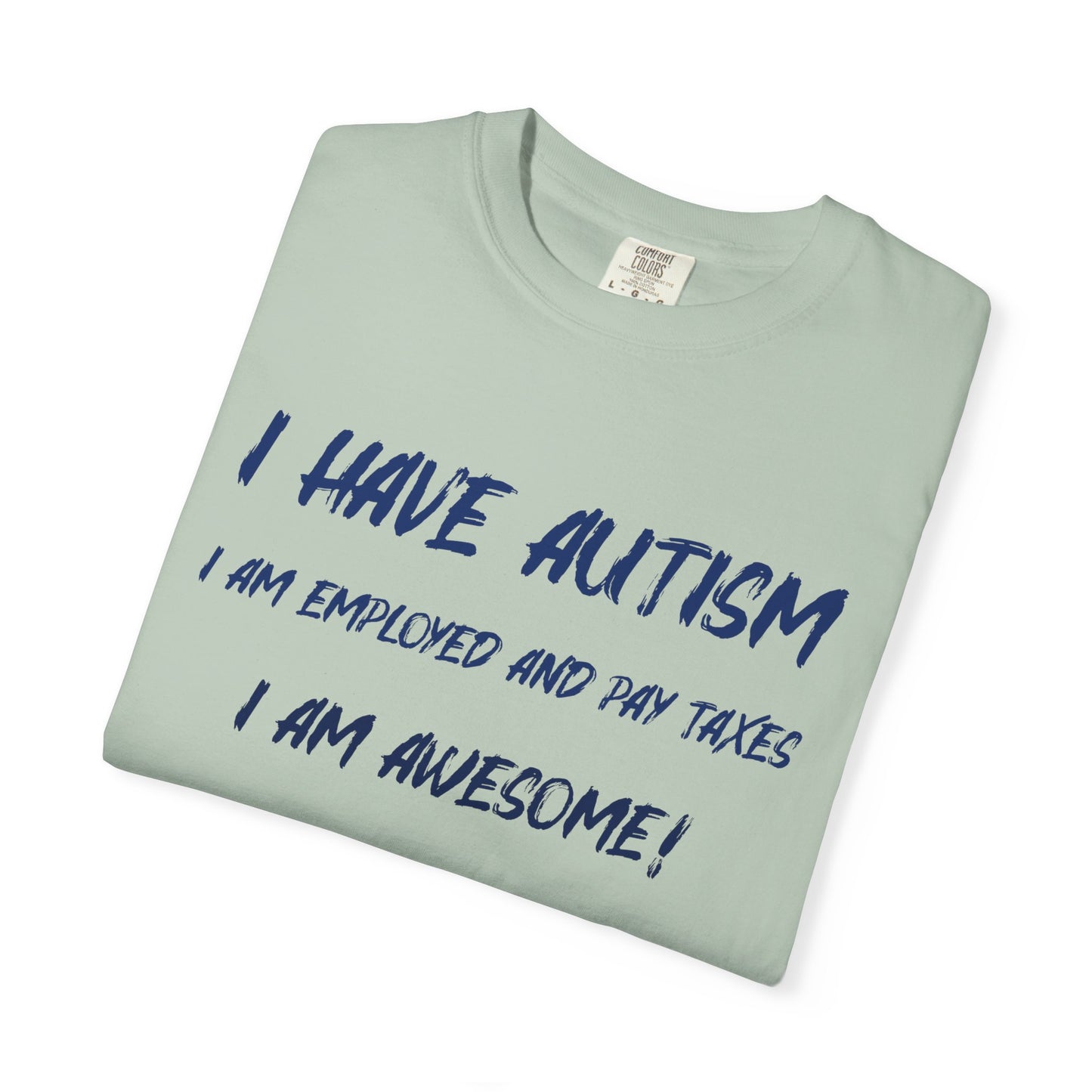Autism Awareness Unisex Garment-Dyed T-Shirt - I Am Awesome!