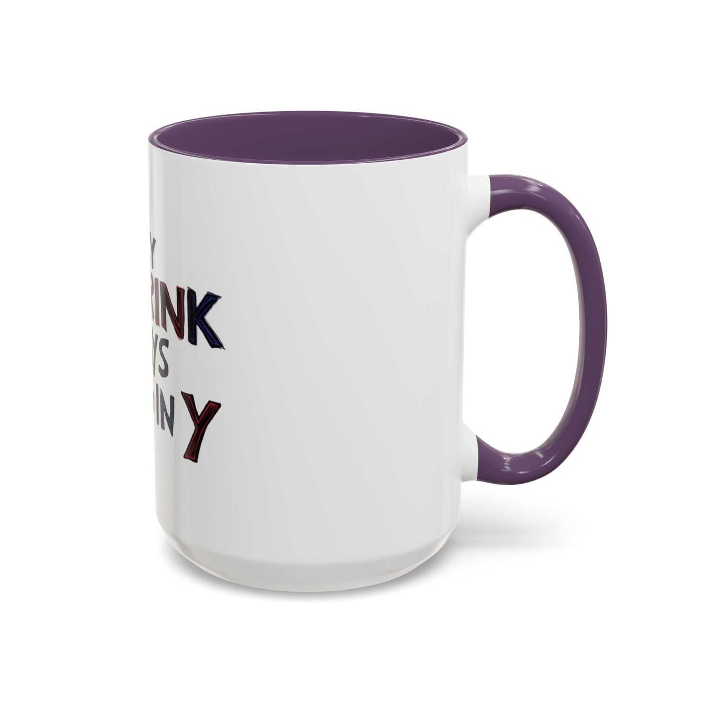 Funny Day Drink Accent Coffee Mug - Perfect for Lazy Coffee Lovers